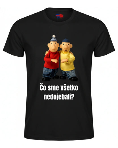 Tričká - Čo sme všetko nedojebali?