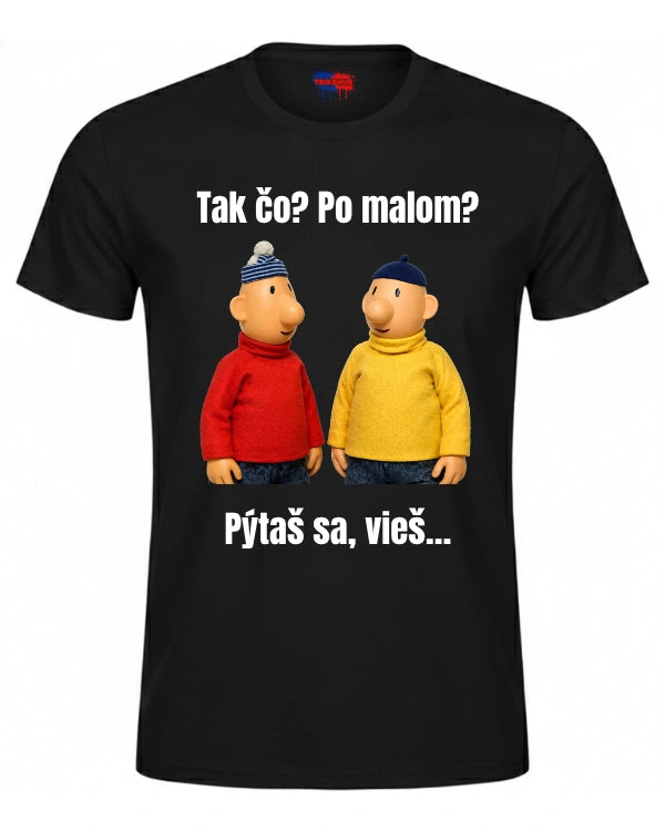 Tričká - Tak čo? Po malom? Pýtaš sa, vieš…