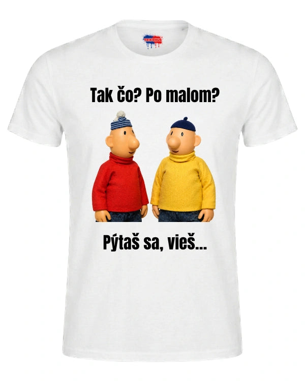 Tričká - Tak čo? Po malom? Pýtaš sa, vieš…