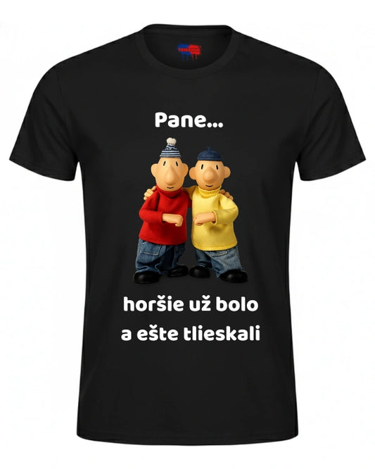 Tričká - Pane… horšie už bolo a ešte tlieskali