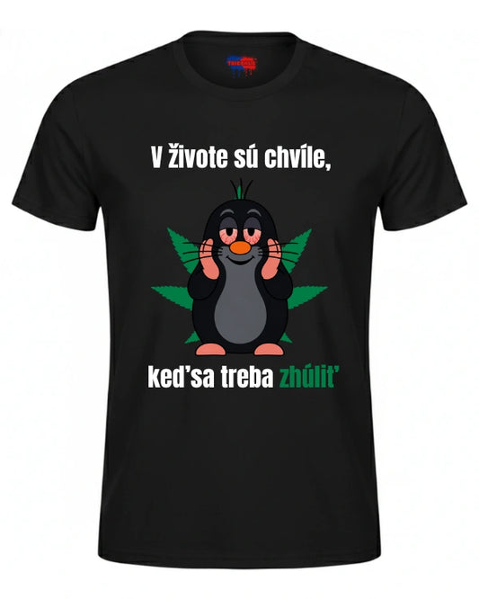 Tričká - V živote sú chvíle, keď sa treba zhúliť