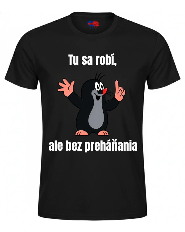 Tričká - Tu sa robí, ale bez preháňania