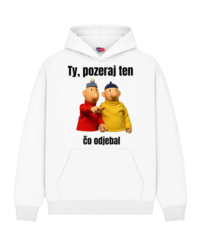 Mikina - Ty, pozeraj ten čo odjebal