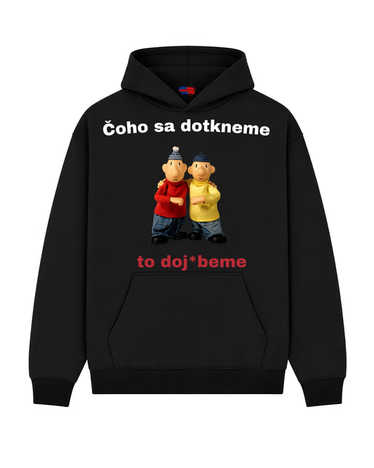 Mikina - Čoho sa dotkneme  to doj*beme