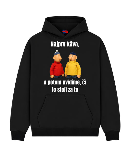 Mikina - Najprv káva, a potom uvidíme, či to stojí za to