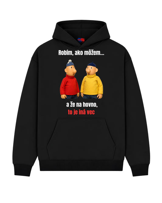 Mikina - Robím, ako môžem…  a že na hovno, to je iná vec